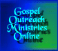 Gospel Outreach Ministries Online